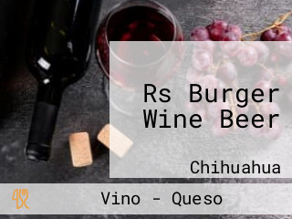 Rs Burger Wine Beer