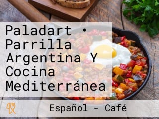 Paladart • Parrilla Argentina Y Cocina Mediterránea