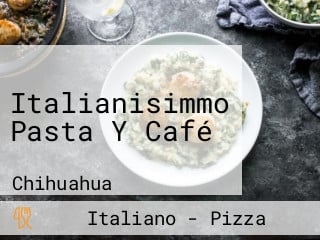 Italianisimmo Pasta Y Café