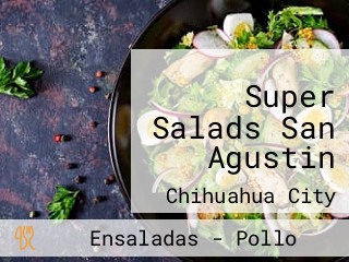 Super Salads San Agustin