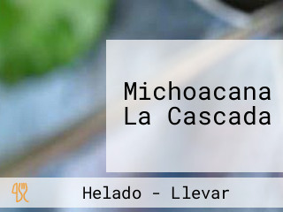 Michoacana La Cascada