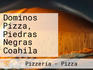 Dominos Pizza, Piedras Negras Coahila