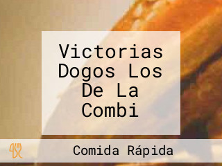 Victorias Dogos Los De La Combi