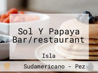 Sol Y Papaya Bar/restaurant