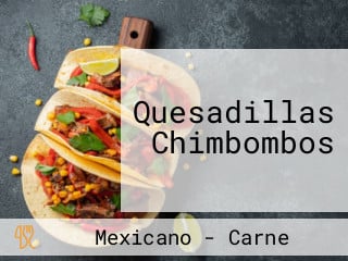 Quesadillas Chimbombos