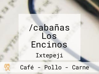 /cabañas Los Encinos