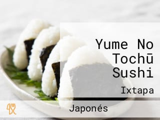 Yume No Tochū Sushi