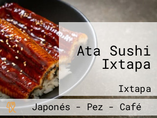 Ata Sushi Ixtapa