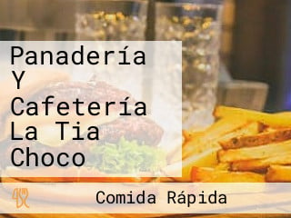 Panadería Y Cafetería La Tia Choco