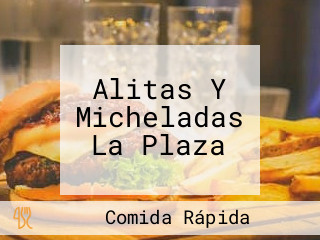 Alitas Y Micheladas La Plaza