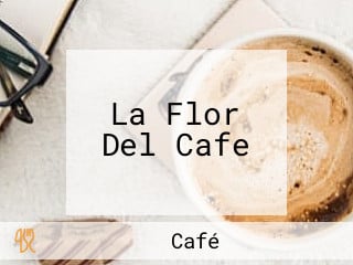 La Flor Del Cafe