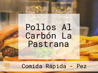 Pollos Al Carbón La Pastrana