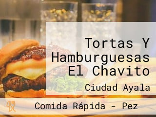 Tortas Y Hamburguesas El Chavito