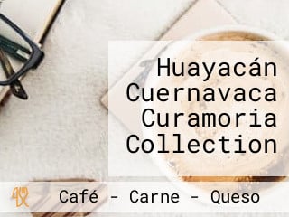 Huayacán Cuernavaca Curamoria Collection