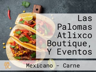 Las Palomas Atlixco Boutique, Y Eventos