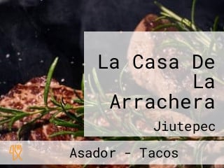 La Casa De La Arrachera