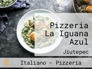 Pizzeria La Iguana Azul