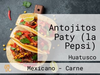 Antojitos Paty (la Pepsi)