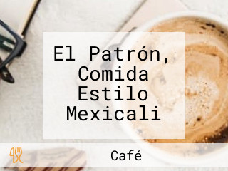 El Patrón, Comida Estilo Mexicali