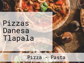 Pizzas Danesa Tlapala