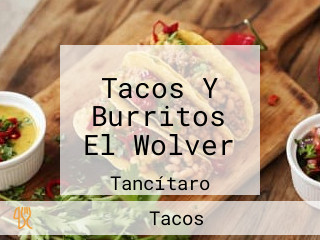 Tacos Y Burritos El Wolver