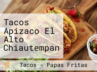 Tacos Apizaco El Alto Chiautempan