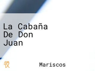 La Cabaña De Don Juan