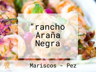 “rancho Araña Negra