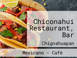 Chiconahui Restaurant, Bar