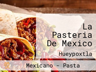 La Pasteria De Mexico