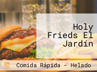 Holy Frieds El Jardín