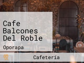 Cafe Balcones Del Roble