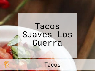 Tacos Suaves Los Guerra