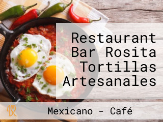 Restaurant Bar Rosita Tortillas Artesanales