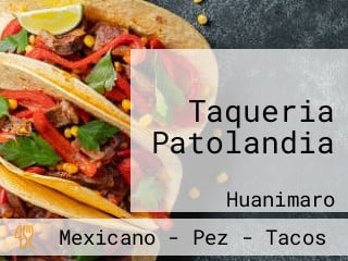 Taqueria Patolandia