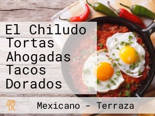 El Chiludo Tortas Ahogadas Tacos Dorados