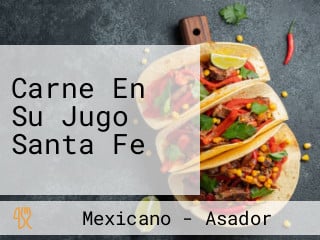 Carne En Su Jugo Santa Fe