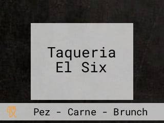 Taqueria El Six