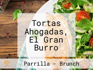 Tortas Ahogadas, El Gran Burro (mariscos Y Por La Noche Tacos De Asada Arrachera Y Chorizo)