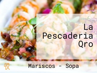 La Pescaderia Qro