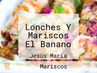 Lonches Y Mariscos El Banano