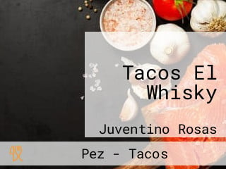 Tacos El Whisky