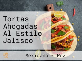 Tortas Ahogadas Al Estilo Jalisco