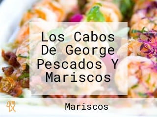 Los Cabos De George Pescados Y Mariscos