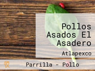 Pollos Asados El Asadero