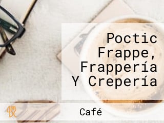 Poctic Frappe, Frappería Y Crepería