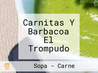 Carnitas Y Barbacoa El Trompudo