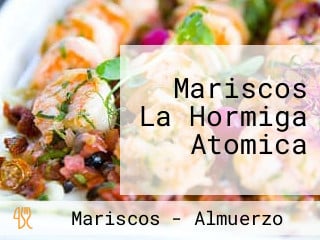 Mariscos La Hormiga Atomica