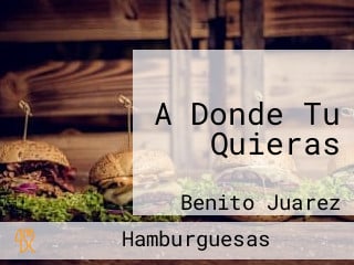 A Donde Tu Quieras