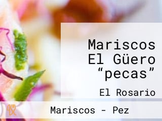 Mariscos El Güero “pecas”